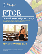 FTCE General Knowledge Test Prep 2024-2025: 470+ Practice Questions and Study Guide Book for the Florida Teacher Certification Exam [7th Edition]