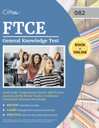 FTCE General Knowledge Test Study Guide: Comprehensive Review with Practice Questions for the Florida Teacher Certification Examination of General Knowledge