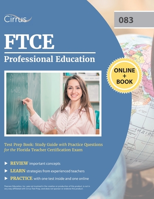 FTCE Professional Education Test Prep Book: Study Guide with Practice Questions for the Florida Teacher Certification Exam - Cirrus