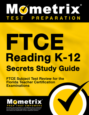 FTCE Reading K-12 Secrets Study Guide: FTCE Test Review for the Florida Teacher Certification Examinations - Matthew Bowling