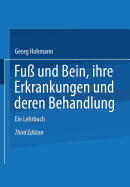 Fu? Und Bein Ihre Erkrankungen Und Deren Behandlung: Ein Lehrbuch