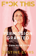 Fuck This: Permission Granted to Own Your Story