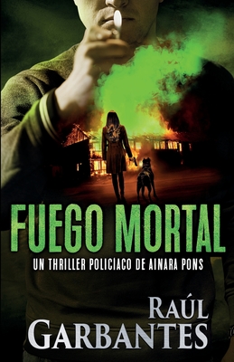 Fuego mortal: Un thriller polic?aco - Banfi, Giovanni, and Garbantes, Ral