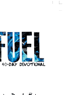Fuel: A 40-Day Devotional