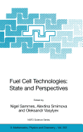 Fuel Cell Technologies: State and Perspectives: Proceedings of the NATO Advanced Research Workshop on Fuel Cell Technologies: State and Perspectives, Kyiv, Ukraine from 6 to 10 June 2004.