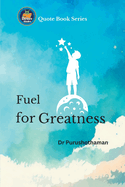 Fuel for Greatness: Life-Changing Wisdom