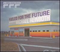 Fueled for the Future, Vol. 2 - Michael Reinboth