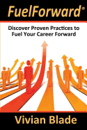 Fuelforward: Discover Proven Practices to Fuel Your Career Forward