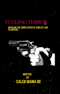 Fueling Terror: Unveiling The Complexities Of Conflict and Its Drivers