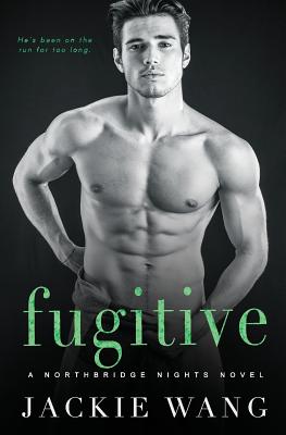 Fugitive: A Bad Boy Romance - Wang, Jackie