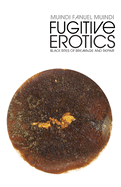 Fugitive Erotics: Black Rites of Breakage & Repair