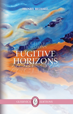 Fugitive Horizons: Volume 205 - Beissel, Henry