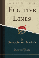 Fugitive Lines (Classic Reprint)