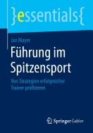 Fuhrung Im Spitzensport: Von Strategien Erfolgreicher Trainer Profitieren