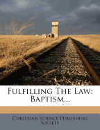 Fulfilling the Law: Baptism...