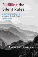 Fulfilling the Silent Rules: Inside & Outside in Modern British Poetry 1960-1990