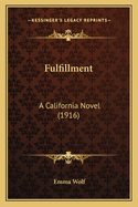 Fulfillment: A California Novel (1916)