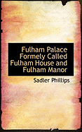 Fulham Palace Formely Called Fulham House and Fulham Manor