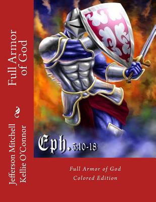 Full Armor of God: Colored - O'Connor, Kellie, and Mitchell, Jefferson