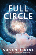 Full Circle: A Full Circle Love Story of Life and Death