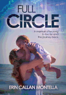 Full Circle: A Memoir of Leaning in Too Far and the Journey Back