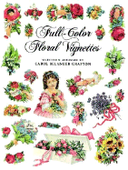 Full-Color Floral Vignettes - Grafton, Carol Belanger (Editor)