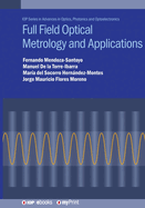 Full Field Optical Metrology and Applications