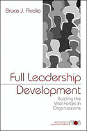 Full Leadership Development: Building the Vital Forces in Organizations