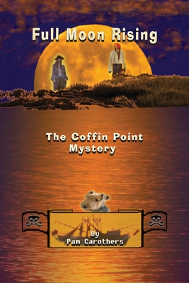 Full Moon Rising: The Coffin Point Mystery - Carothers, Pam