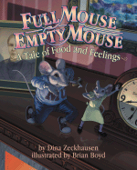 Full Mouse, Empty Mouse: A Tale of Food and Feelings - Zeckhausen, Dina