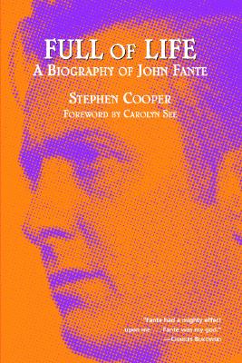 Full of Life: A Biography of John Fante - Cooper, Stephen