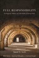 Full Responsibility: On Pragmatic, Political, and Other Modes of Sharing Action