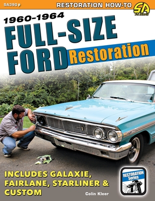 Full-Size Ford Restoration: 1960-1964 - Kleer, Colin