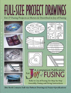 Full-Size Project Drawings: For 27 Fusing Projects as Shown & Described in "Joy of Fusing"