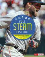 Full Steam Baseball: Science, Technology, Engineering, Arts, and Mathematics of the Game