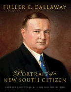 Fuller E. Callaway: Portrait of a New South Citizen