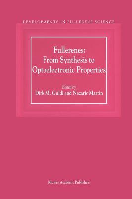 Fullerenes: From Synthesis to Optoelectronic Properties - Guldi, D.M. (Editor), and Martin, N. (Editor)