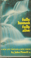 Fully human, fully alive : a new life through a new vision