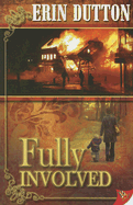 Fully Involved - Dutton, Erin