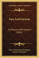 Fun And Earnest: Or Rhymes With Reason (1865)