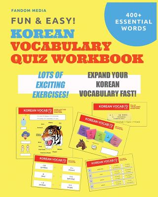 Fun and Easy! Korean Vocabulary Quiz Workbook: Learn Over 400 Korean Words With Exciting Practice Exercises - Media, Fandom