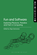 Fun and Software: Exploring Pleasure, Paradox and Pain in Computing