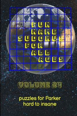 Fun Name Sudokus for All Ages Volume 24: Puzzles for Parker - Hard to Insane - Lewis, Glenn