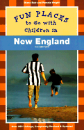 Fun Places to Go with Children in New England: 3rd Edition - Bair, Diane, and Chronicle Books, and Wright, Pamela