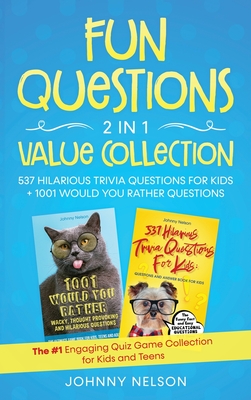 Fun Questions 2 in 1 Value Collection: The #1 Engaging Quiz Game Collection for Kids, Teens and Adults - Nelson, Johnny