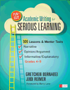Fun-Size Academic Writing for Serious Learning: 101 Lessons & Mentor Texts--Narrative, Opinion/Argument, & Informative/Explanatory, Grades 4-9