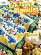 Fun Time Blankies: 5 Fun Quilts to Stitch for Babies and Toddlers
