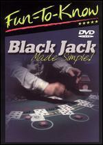 Fun To Know: Black Jack Made Simple