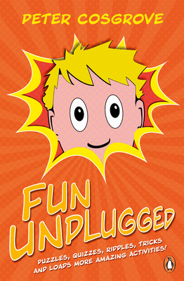 Fun Unplugged: Puzzles, Quizzes, Riddles & Amazing Activities for Kids - Cosgrove, Peter