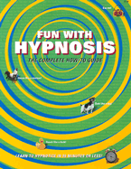 Fun with Hypnosis: The Complete How-To Guide
